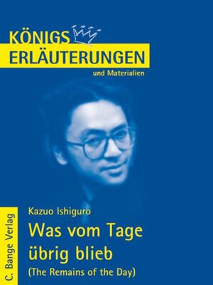 cover image of Was vom Tage übrig blieb--The Remains of the Day von Kazuo Ishiguro. Textanalyse und Interpretation.